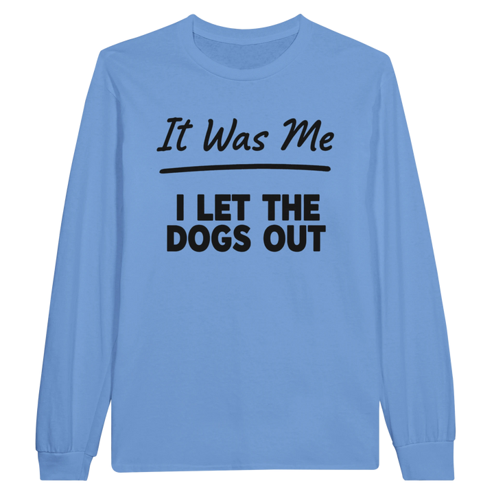 Carolina Blue - It Was Me I Let The Dogs Out long sleeve tee, plain front view on white
