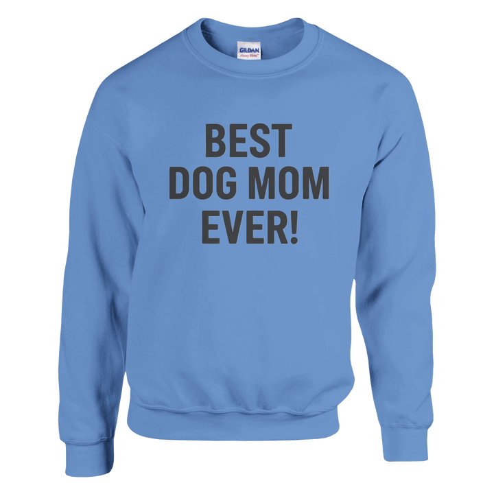 Carolina Blue - Best Dog Mom Ever sweatshirt, plain front view on white