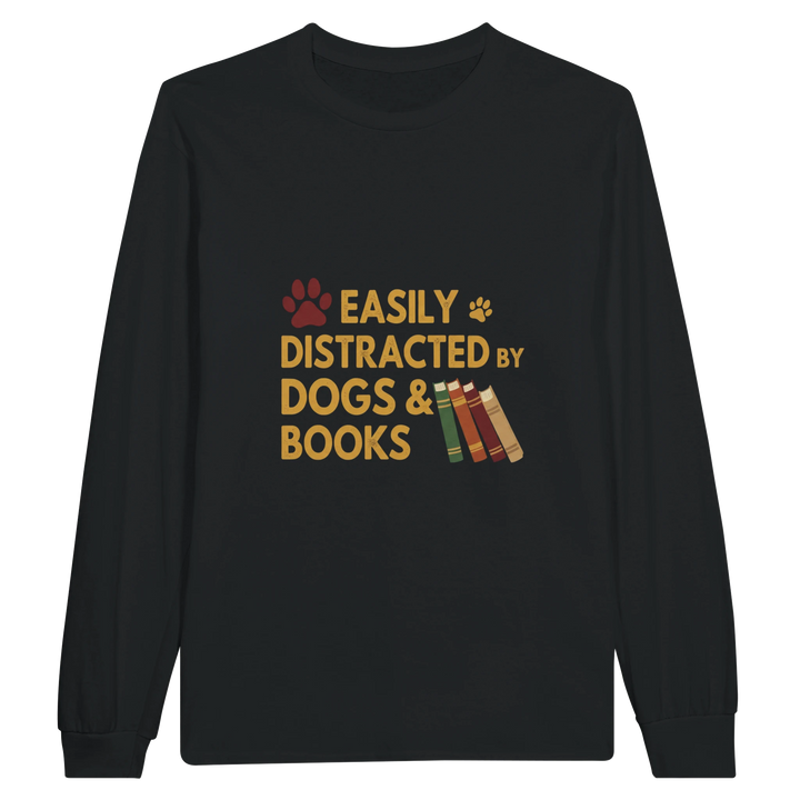 Black - Easily Distracted by Dogs and Books long sleeve tee, plain front view on white