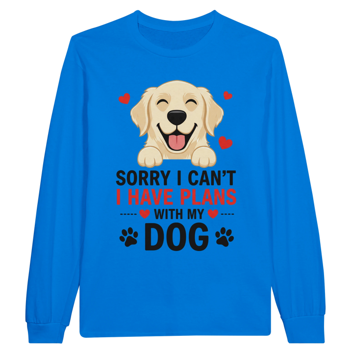 Royal - Sorry I Can't I Have Plans With My Dog long sleeve tee, plain front view on white