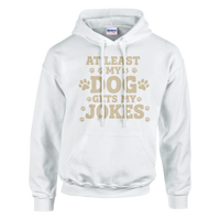 Load image into Gallery viewer, White - At Least My Dog Gets My Jokes hoodie, plain front view on white
