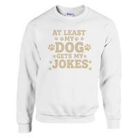 Load image into Gallery viewer, White - At Least My Dog Gets My Jokes sweatshirt, plain front view on white
