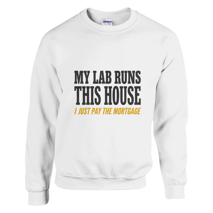 White - My Lab Runs This House sweatshirt, plain front view on white