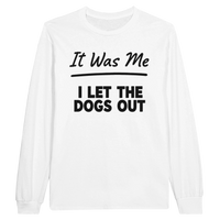 Load image into Gallery viewer, White - It Was Me I Let The Dogs Out long sleeve tee, plain front view on white
