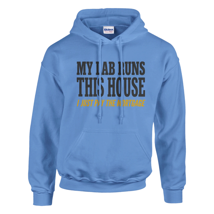 Carolina Blue - My Lab Runs This House hoodie, plain front view on white