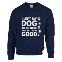 Load image into Gallery viewer, Navy - I Left My Dog To Be Here sweatshirt, plain front view on white
