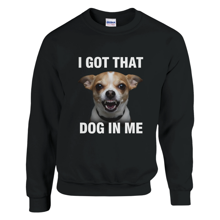 Black - I Got That Dog In Me sweatshirt, plain front view on white