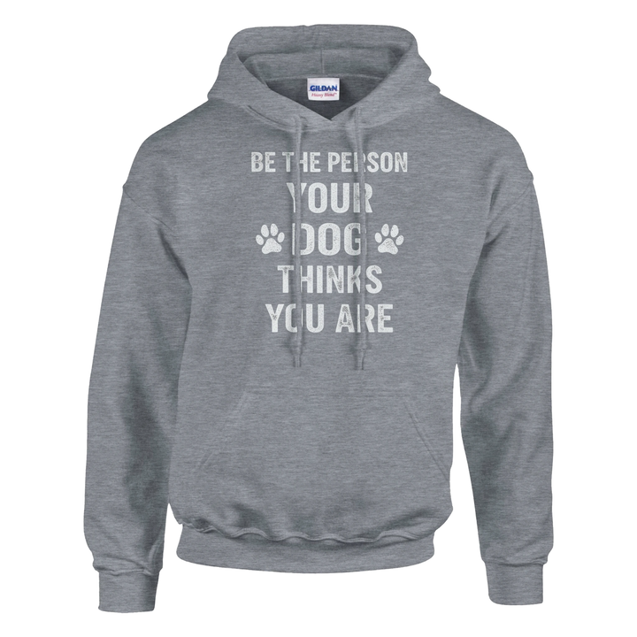 Graphite Heather - Be The Person Your Dog Thinks You Are hoodie, plain front view on white