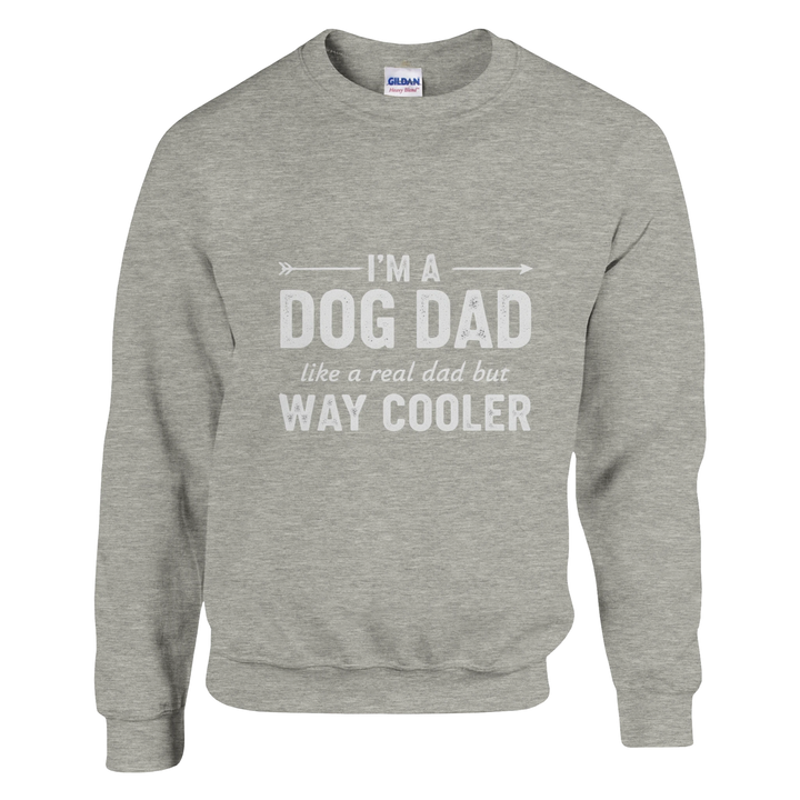 Ash - Dog Dad Way Cooler sweatshirt, plain front view on white
