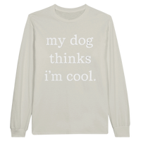 Load image into Gallery viewer, Ash - My Dog Thinks I'm Cool long sleeve tee, plain front view on white
