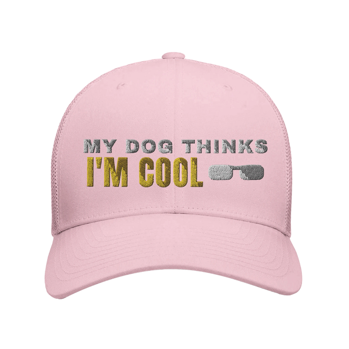 Pink - My Dog Thinks I'm Cool trucker hat, front view on white