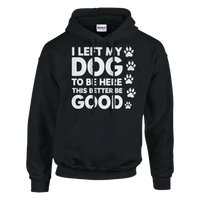 Load image into Gallery viewer, Black - I Left My Dog To Be Here hoodie, plain front view on white
