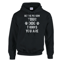 Load image into Gallery viewer, Black - Be The Person Your Dog Thinks You Are hoodie, plain front view on white
