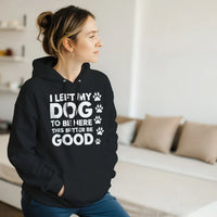 Load image into Gallery viewer, Black - I Left My Dog To Be Here hoodie, worn by a woman sitting on a couch in a living room
