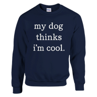 Load image into Gallery viewer, Navy - My Dog Thinks I'm Cool sweatshirt, plain front view on white
