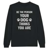 Load image into Gallery viewer, Black - Be The Person Your Dog Thinks You Are long sleeve tee, plain front view on white
