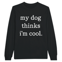 Load image into Gallery viewer, Black - My Dog Thinks I'm Cool long sleeve tee, plain front view on white
