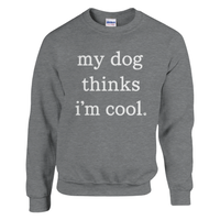 Load image into Gallery viewer, Sport Grey - My Dog Thinks I'm Cool sweatshirt, plain front view on white

