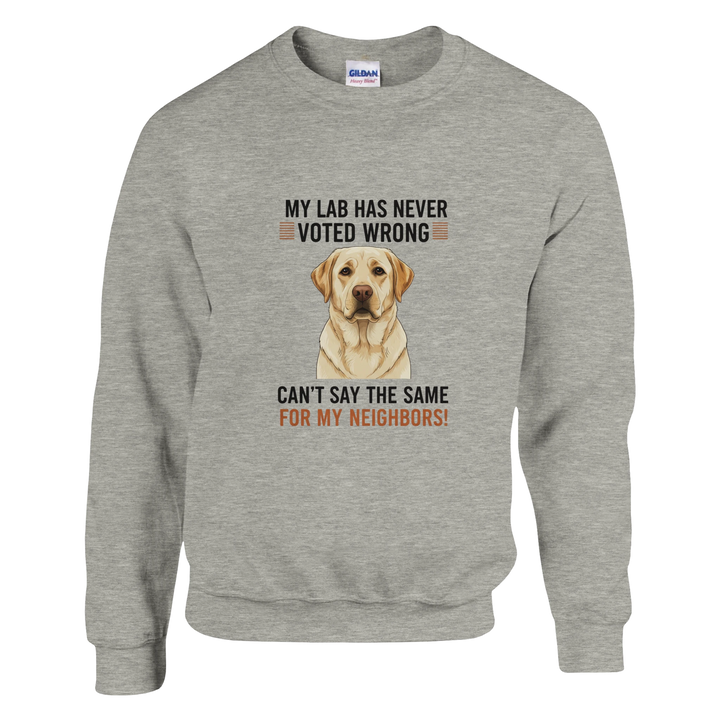 Ash - My Lab Never Voted Wrong sweatshirt, plain front view on white