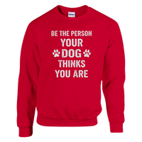 Load image into Gallery viewer, Red - Be The Person Your Dog Thinks You Are sweatshirt, plain front view on white

